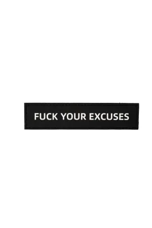 "FUCK YOUR EXCUSES"- Patch